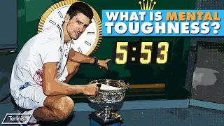 Djokovic & Nadal: What is Mental Toughness?
