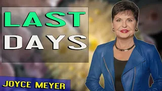 Message Of God 🔴 Last Days 🔴 Joyce Meyer Sermons 2022