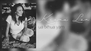 Kiana Lor - Ua Txhua Yam (Original)