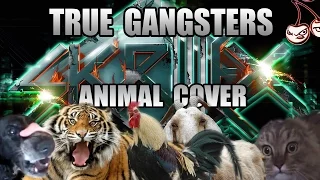 Skrillex - True Gangsters (Animal Cover)