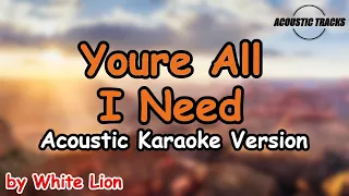 You're All I Need - White Lion (Acoustic Karaoke Version)