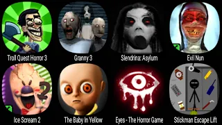 Troll Quest Horror 3, Granny 3, Slendrina Asylum, Evil Nun, Ice Scream 2, The Baby In Yellow ...