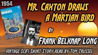Mr. Caxton Draws a Martian Bird by Frank Belknap Long Vintage Science Fiction Short Story Audiobook