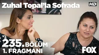 Zuhal Topal’la Sofrada 235. Bölüm 1. Fragmanı