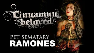CINNAMUN BELOVED - PET SEMATARY (RAMONES COVER)