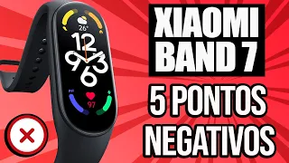 5 PONTOS NEGATIVOS DA XIAOMI MI BAND 7 | ELA NÃO É PERFEITA