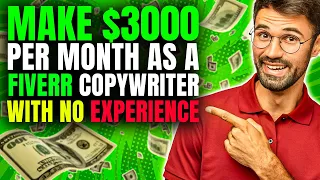 MUST WATCH: How to Earn $3000 per Month as a Fiverr Copywriter