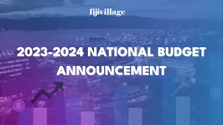 Fiji National Budget 2023-2024