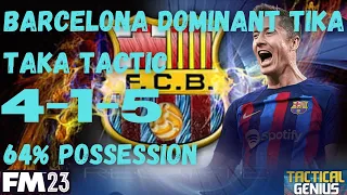 BARCELONA DOMINANT TIKA TAKA FM23 TACTIC - 64% POSSESSION