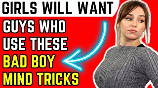 Mind Tricks Bad Boys Use To Get Girls - Learn How To Attract Women Effortlessly (Psychology)