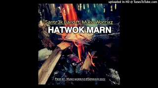 Santr3k Band ft. Muno Worrixz - Hatwok Marn 2022