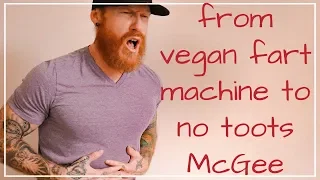 From VEGAN FART MACHINE to no TOOTS McGEE (how I learned to stop FARTING)