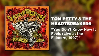 Tom Petty & The Heartbreakers - You Don’t Know How It Feels (Live at the Fillmore, 1997) [Audio]