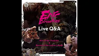 LIVE Q&A WITH RICHARD AUGUST | Epic Encounters: Ghoul-kin & Corpse Crawler