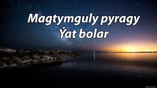 Magtymguly pyragy - Yat bolar