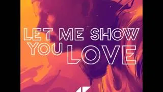 Avicii - Let Me Show You Love (FULL SONG) (Ash & Avicii's Hype Machine Mix)