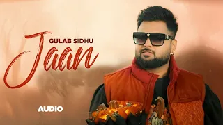 Jaan (Lyrical) | Gulab Sidhu Ft Sargi Maan | Gaiphy | Latest Punjabi Song 2024