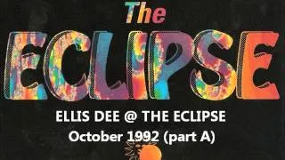 ellis dee @ eclipse October 1992 side A