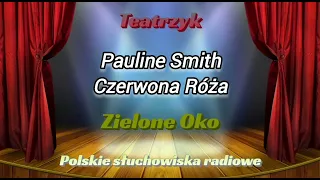 Słuchowisko - Teatrzyk Zielone Oko - Czerwona Róża - Pauline Smith