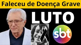 MORREU AGORA HÁ POUCO , CARLOS ALBERTO QUERIDO APRESENTADOR DO SBT APÓS FALA