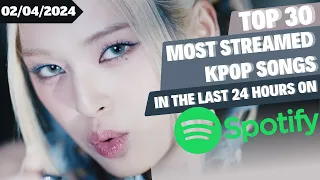 [TOP 30] MOST STREAMED SONGS BY KPOP ARTISTS ON SPOTIFY IN THE LAST 24 HOURS | 2 APR 2024