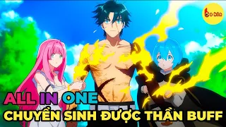 ALL IN ONE | Chuyển Sinh Tôi Được Thần Linh Ban Sức Mạnh Tối Thượng | Review Anime | Tóm Tắt Anime