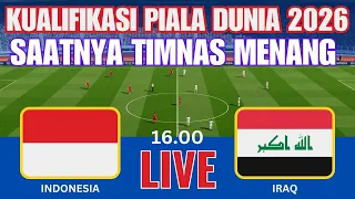 🔴 LIVE INDONESIA vs IRAQ - KUALIFIKASI PIALA DUNIA 2026 ZONA ASIA - SAATNYA TIMNAS MENANG !!!