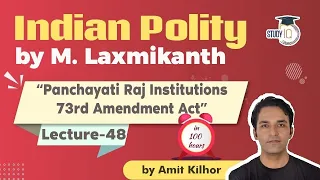 Indian Polity by M Laxmikanth for UPSC - Lecture 48 - Panchayati Raj Institutions 73rd Amendment Act