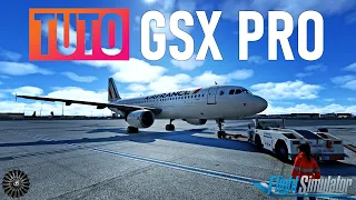 ✈️ Tuto complet sur GSX Pro : Tout comprendre | + Avis personnel | FR