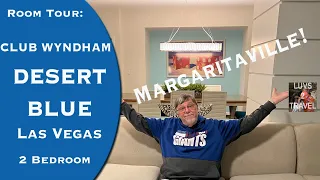 Club Wyndham DESERT BLUE - 2 Bedroom Jimmy Buffet Room - Margaritaville LAS VEGAS!