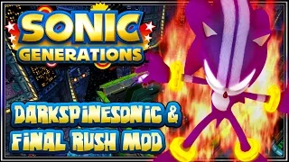 Sonic Generations PC - (1080p 60FPS) Darkspinesonic & Final Rush Level Mod