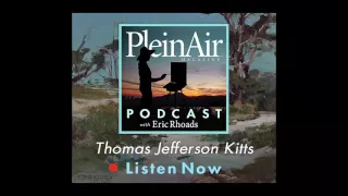 PleinAir Podcast EP16 - Thomas Jefferson Kitts and Paint Alchemy