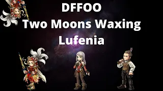 DFFOO - Two Moons Waxing (Act 3 Ch1 Part 2) Lufenia