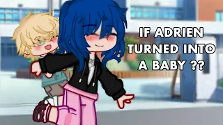 IF ADRIEN EVER TURNED INTO A BABY/TODDLER??