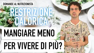 Restrizione calorica: mangiare meno per vivere di più?