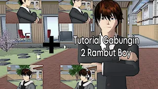 Tutorial Gabungin 2 Rambut Chr Boy||Sakura School Simulator#sakura#sakuraschoolsimulator