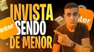 Como INVESTIR no Banco Inter SENDO DE MENOR?