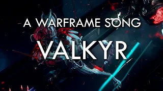 Warframe song: Valkyr