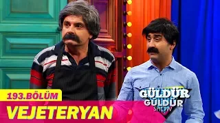 Güldür Güldür Show 193.Bölüm - Vejeteryan