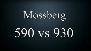 Mossberg 590 vs 930