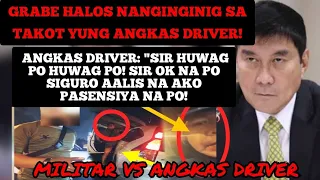 GRABE MILITAR VS ANGKAS DRIVER NANGINGINIG SA TAKOT DAHIL SA GINAWA SA KANYA!