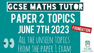 Everything You Need for GCSE Maths Foundation Paper 2 - 7th June 2023 | Unseen Topics from Paper 1