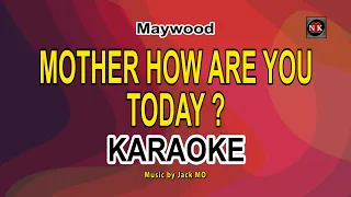 Mother How Are You Today - Maywood KARAOKE@nuansamusikkaraoke