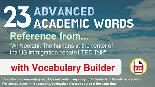 23 Advanced Academic Words Ref from "The humans at the center of the US immigration debate | TED"