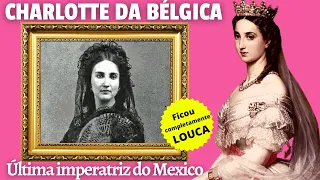 Charlotte da Bélgica. A Última imperatriz do México. Enlouqueceu Completamente #historia #biografia