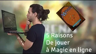 5 Bonnes Raisons de jouer à Magic the Gathering , en ligne !