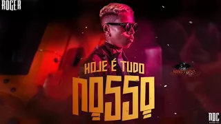 Hoje é tudo Nosso - Roger (Prod. Nóis de Cá)