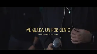 ME QUEDA UN POR CIENTO - FEDE ROJAS & LAGUNA