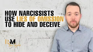 How narcissists use lies of omission to hide and deceive