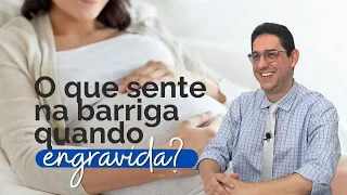 O que sente na barriga quando engravida?